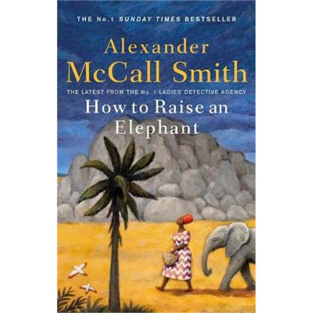 How to Raise an Elephant (Paperback) - Alexander McCall Smith
